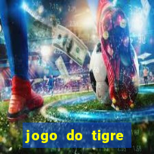 jogo do tigre plataforma chinesa